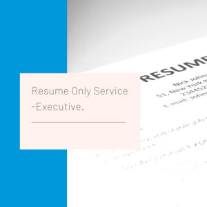 Executive LEVEL Resume Only – No Cover Letter